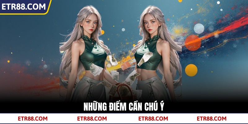 Những điểm cần chú ý